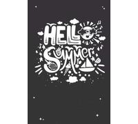 Hell Summer: A Beautiful Inspirational Journal To Write In For Women And Girls Of All Ages With Powerful Motivational Quotes Inside Every Page -