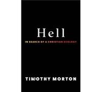 Hell - Timothy Morton - Columbia University Press - Livre en Anglais - Hardback Timothy MortonTimothy Morton (Auteur)