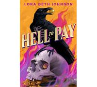 Hell to Pay Oceans Eight meets Six of Crows in this supernatural heist thriller with jaw-dropping plot twists - Lora Beth Johnson - Hot Key Books - ebook (ePub) - Livre