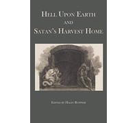 Hell Upon Earth And Satan's Harvest Home