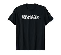 Hell Was Full So I Came Back UnHinged Gen Z Gag Meme T-Shirt
