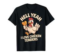 Hell Yeah I Love Chicken Tenders T-Shirt