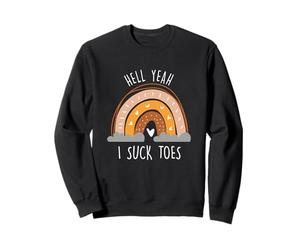 Hell Yeah I Suck Toes Blague drôle inappropriée Sweatshirt