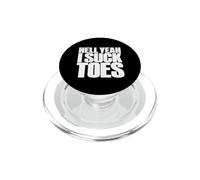 Hell Yeah I Suck Toes Funny Embarrassing Pun PopSockets PopGrip pour MagSafe
