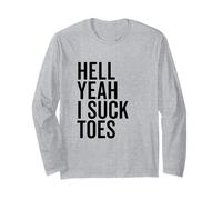 Hell Yeah I Suck Toes Funny Humour Lovers Manche Longue
