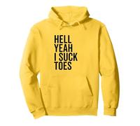Hell Yeah I Suck Toes Funny Humour Lovers Sweat à Capuche