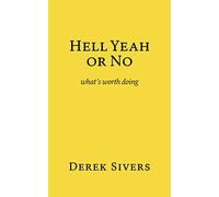 Hell Yeah or No: what's worth doing