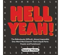 Hell Yeah!: The Ridiculously Difficult, Almost Impossible One-Word Word Search That’s Equal Parts Puzzle And Punishment