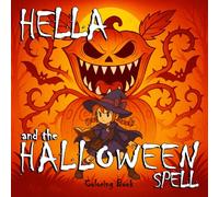 Hella and the Halloween Spell: Coloring Book - A 51-Scene Halloween Adventure with Witches, Pumpkins, Bats & Monsters (Ages 8+)
