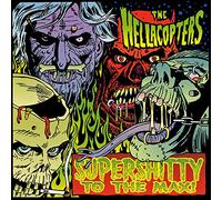 Hellacopters - Super Shitty to The Max