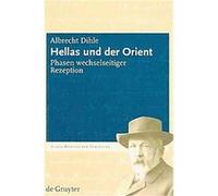 Hellas Und Der Orient, Julius-wellhausen-vorlesung Albrecht Dihle (Auteur)