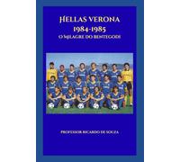 Hellas Verona 1984-1985: O Milagre do Bentegodi