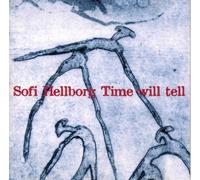 Hellborg, Sofi - Time Will Tell [Import]