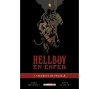 Mike Mignola – Hellboy en enfer – Tome 1 : Secrets de famille – Cartonné