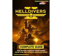 Helldivers 2 Complete Guide & Walkthrough (Latest Update) :Best Builds, Weapons, Stratagems, Co-Op Tips, Collectibles, and much more