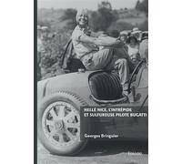 Hellé Nice, l'intrépide et sulfureuse pilote Bugatti - Georges Bringuier - Edilivre-Aparis - broché - Témoignage
