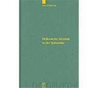 Hellenische Identitat in Der Spatantike, Untersuchungen Zur Antiken Literatur Und Geschichte JAN STENGER (Auteur)