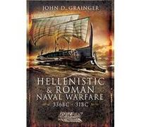 Hellenistic and Roman Naval Wars 336 BC31 BC by John D Grainger John D Grainger (Auteur)