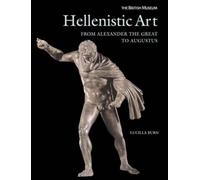 Hellenistic Art: From Alexander The G (Objects In Focus)