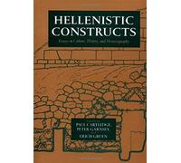 Hellenistic Constructs - Essays In Culture, History, & Historiography