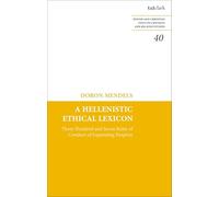 Hellenistic Ethical Lexicon, A: Three Hundred and Seven Rules of Conduct of Expanding Empires