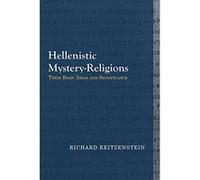 Hellenistic Mystery-Religions: Their Basic Ideas and Significance (Library of Early Christology) - [Version Originale] Inconnu (Auteur)
