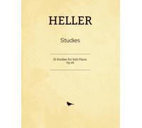 Heller Studies: 25 Studies for Solo Piano, Op.45