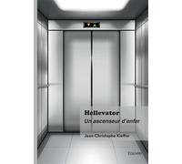 Hellevator Un ascenseur d'enfer - Jean-Christophe Kieffer - Edilivre-Aparis - broché - Roman
