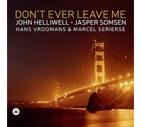 Helliwell - Helliwell, Somsen, Vroomans, Serierse : Don't Ever Leave Me.