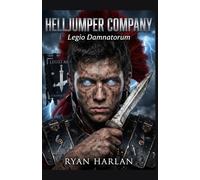 Helljumper Company: Legio Damnatorum: Book 1 of Operation Spearhead - A Grimdark Military Sci-Fi LitRPG