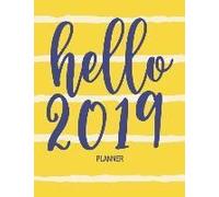 Hello 2019: Large Horizontal 12 Month Motivational Calendar Diary Planner For 2019 (Monday Start With Uk Holidays)