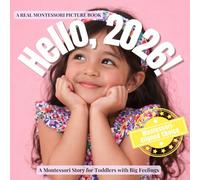 Hello, 2026!: A Calm Montessori Story about Time, Change, and Beginning Again