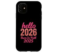 Hello 2026 Burn in Hell 2025 Design Amusant du Compte à rebours du Nouvel an Coque pour iPhone 11
