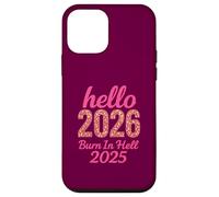 Hello 2026 Burn in Hell 2025 Design Amusant du Compte à rebours du Nouvel an Coque pour iPhone 12 Mini