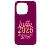 Hello 2026 Burn in Hell 2025 Design Amusant du Compte à rebours du Nouvel an Coque pour iPhone 15 Pro
