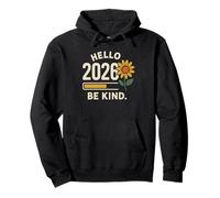 Hello 2026 Shirt Be Kind Tournesol Citation Positive Sweat à Capuche