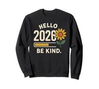 Hello 2026 Shirt Be Kind Tournesol Citation Positive Sweatshirt