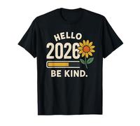Hello 2026 Shirt Be Kind Tournesol Citation Positive T-Shirt