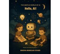 Hello, AI!: A Book from The Gentle World of AI Series