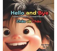 Hello and Bye [English-Vietnamese]: Bilingual Children's Book with Color-Coded Words for Easy Learning Personal Pronouns: Chào và Chào