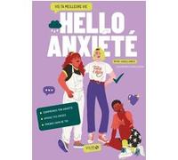 Hello Anxiété - Vis ta meilleure vie Hadeel Ameer (Auteur), Clarisse Bodzen (Illustration), Clémence Gouy (Illustration)