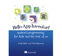 Hello App Inventor!: Android Programming For Kids And The Rest Of Us