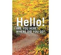 Hello Are You Here Where Did You Go - Shanda Miller - Author Solutions Inc - Livre en Anglais Shanda MillerShanda Miller (Auteur)