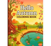 Hello Autumn Coloring Book: Easy Autumn Coloring Pages with Relaxing Fall Scenes.