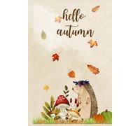 Hello Autumn: Notebook for everyone who loves the fall season