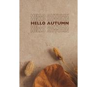 HELLO AUTUMN: Prayers Journal with Bible Scripture.30-Day Autumn Devotional - Daily reflections to deepen your relationship with God during the season of change.