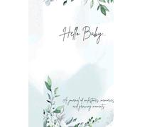 Hello Baby: A Milestone Journal