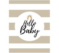 Hello Baby - My Baby’s First Year: A Guided Journal to Record Milestones, Memories & Moments": Capture Every Special Moment from Birth to Age One with ... for Photos, Milestones, and Loving Memories