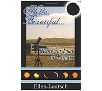 Hello, Beautiful...: Under The Light Of Totality
