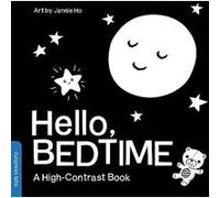 Hello, Bedtime: A Perfect High-Contrast Black-and-White Board Book for a Baby Shower Gift to Newborns and Babies